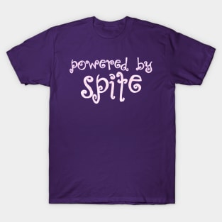 Powered By Spite (bubbly pink) T-Shirt